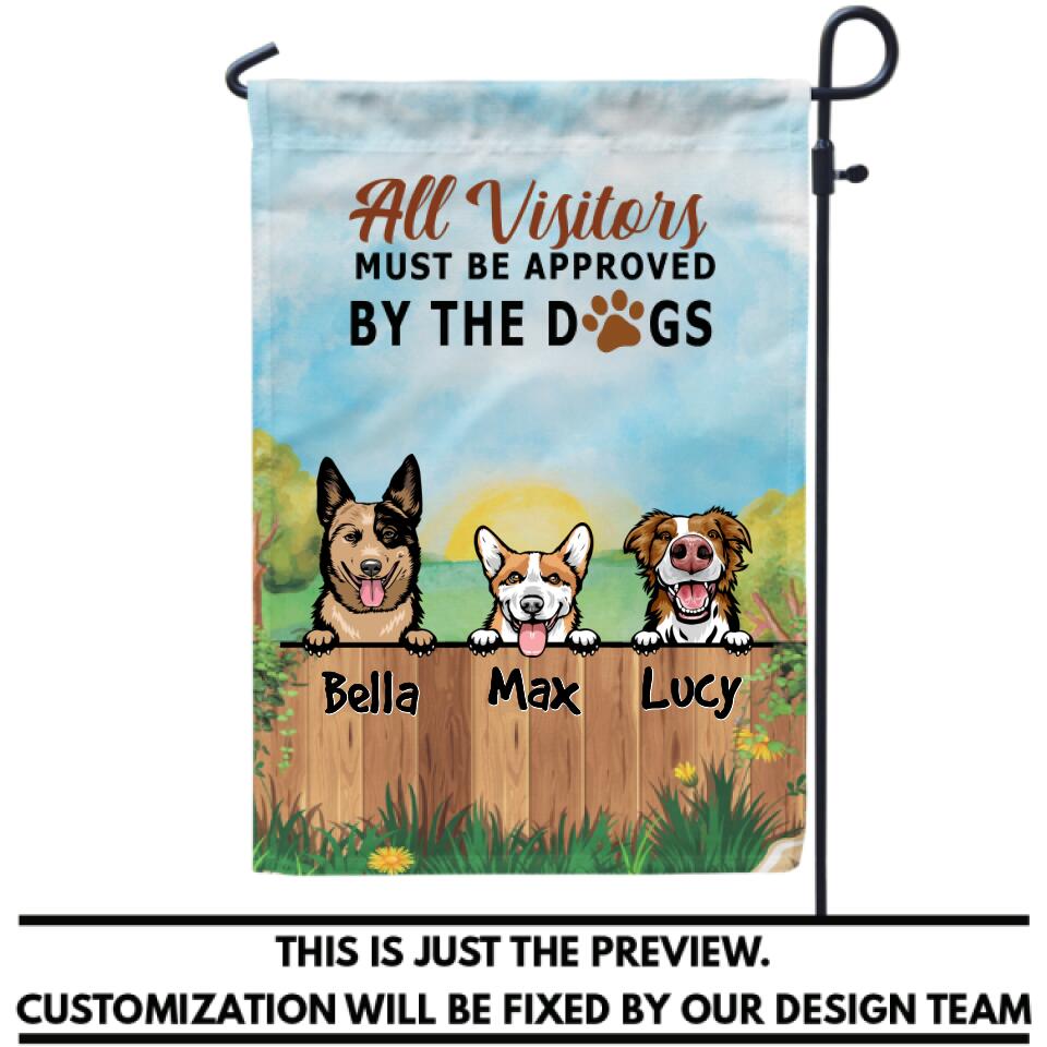 All Visitors Must Be Approved By Dogs - Personalized Flag