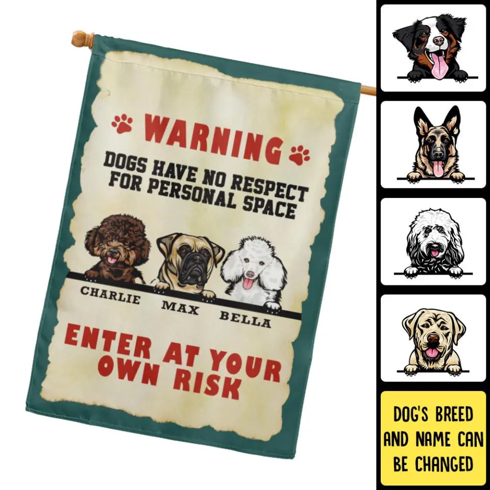 WARNING DOGS HAVE NO PERSONAL SPACE - PERSONALIZED FLAG