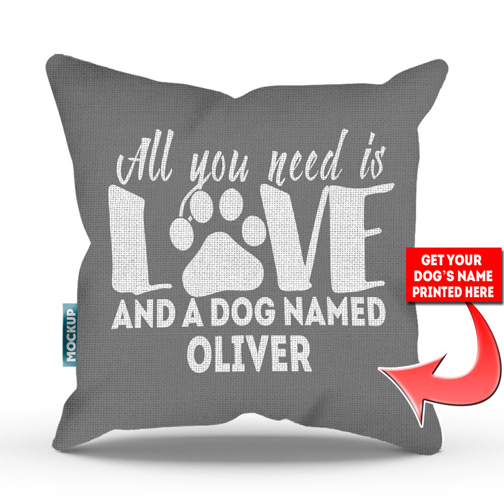 grey colored pillow with text "all you need is love and a dog named oliver"