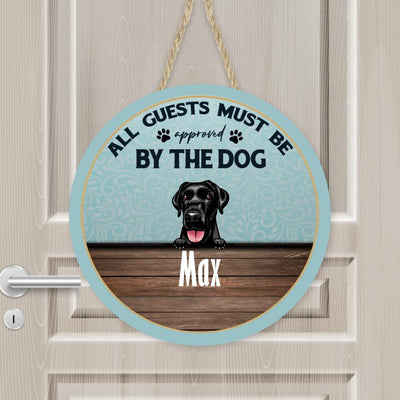 All Guests Must Be Approved - Personalized Wooden Door Sign