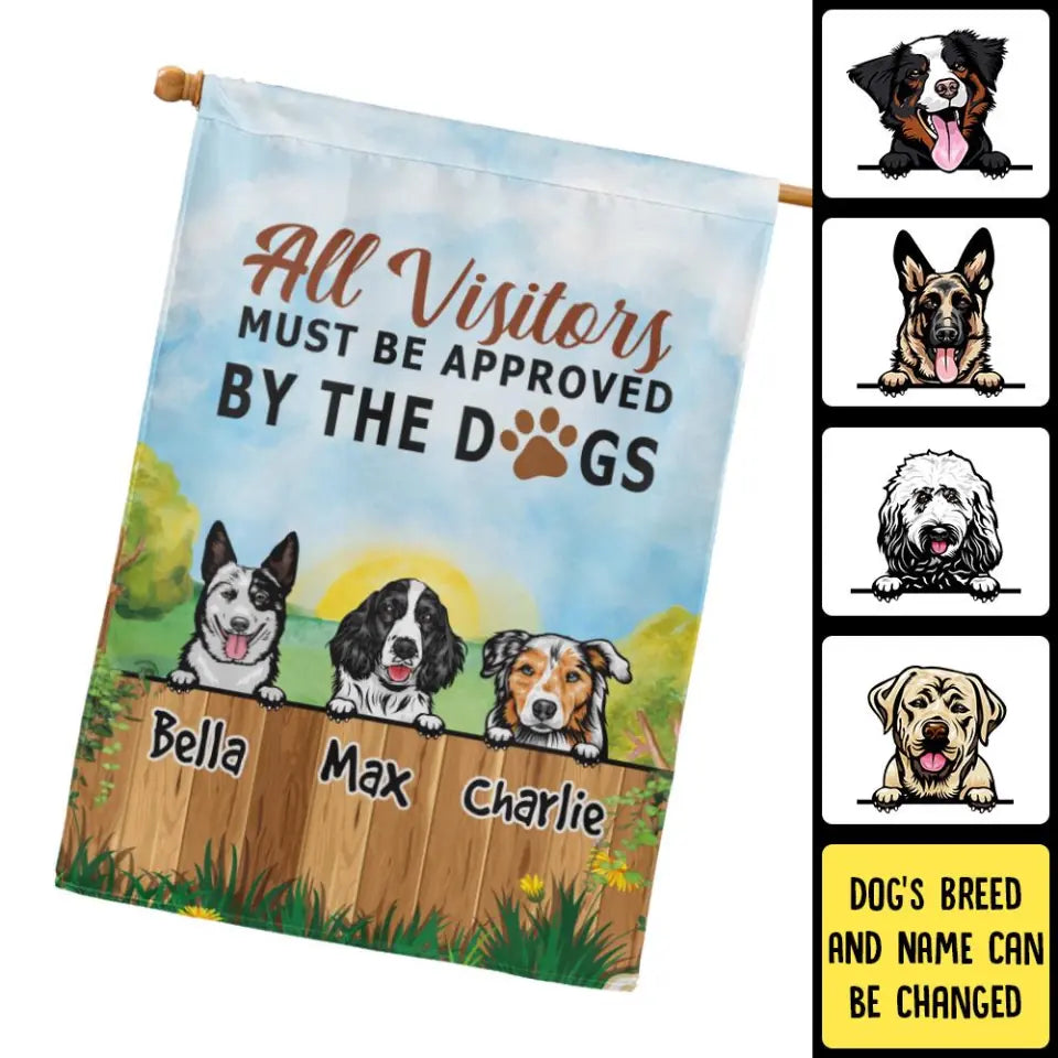 All Visitors Must Be Approved By Dogs - Personalized Flag