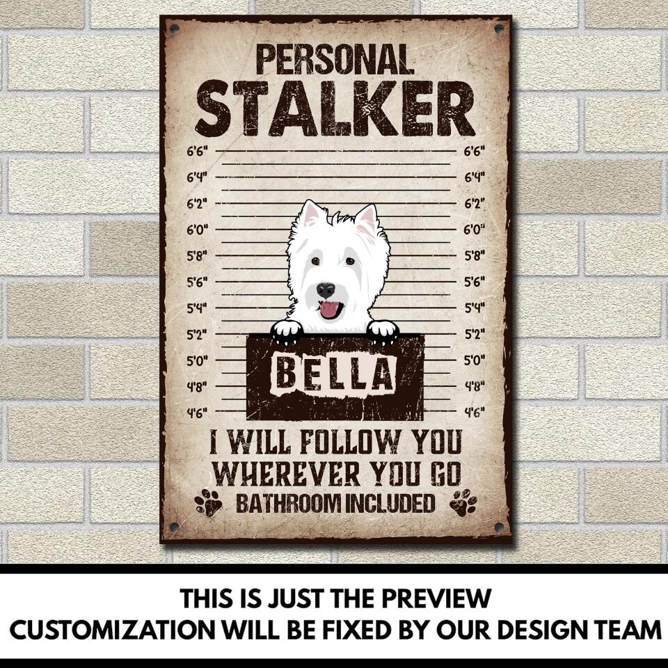 Personal Stalker Dog - Personalized Custom Metal Sign