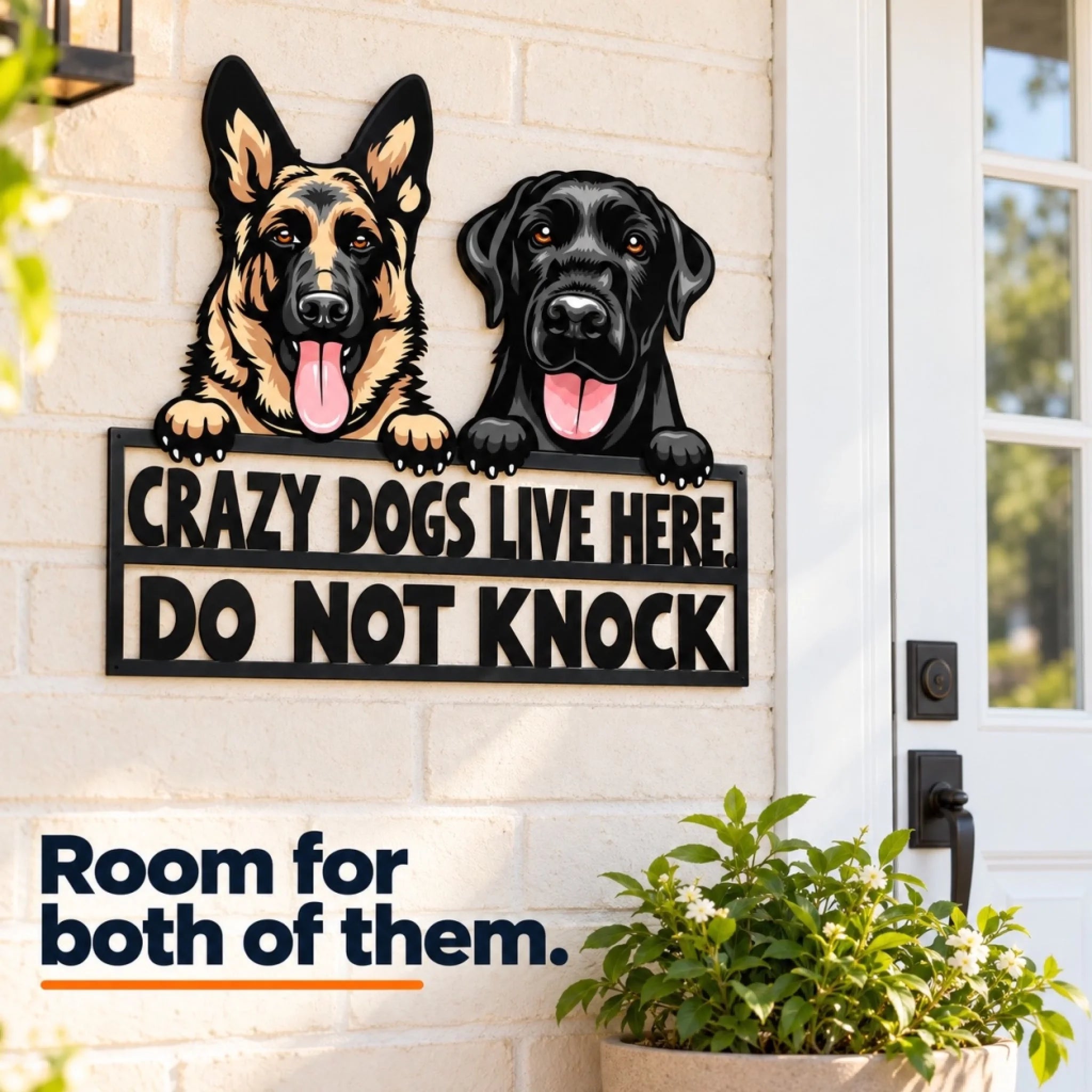 Two dog peeking metal door sign with a German Shepherd and a black Labrador, Crazy Dogs Live Here, Do Not Knock, on a brick wall by a front door