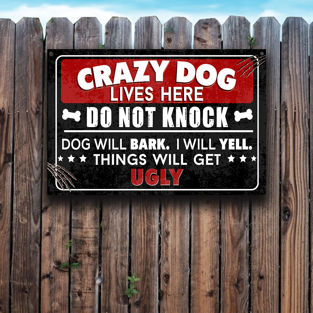 Crazy Dogs Live Here - Personalized Metal Sign