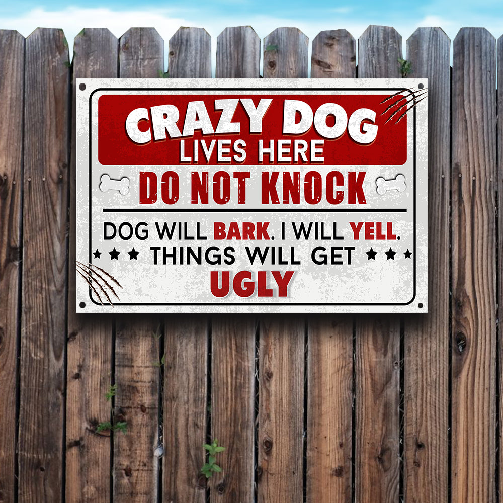 Crazy Dogs Live Here - Personalized Metal Sign