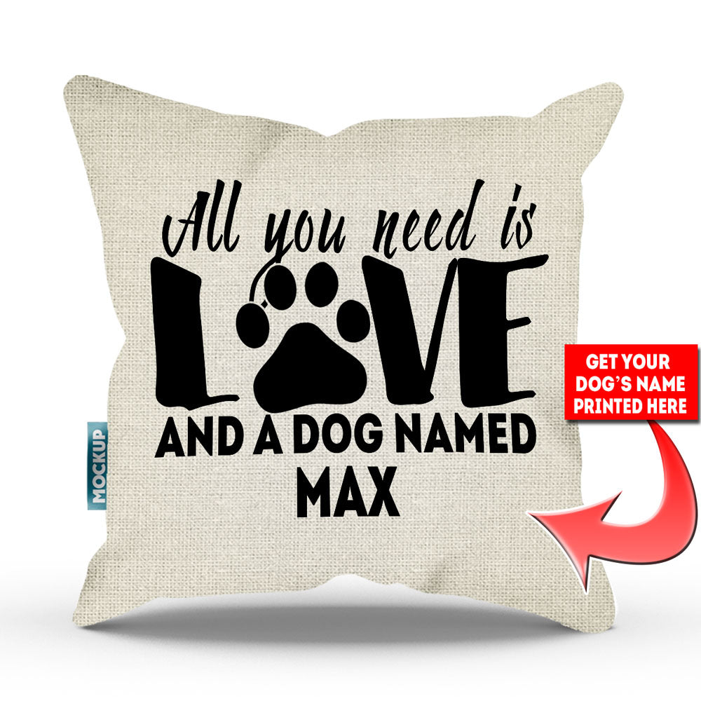 burlap colored pillow with text "all you need is love and a dog named max"