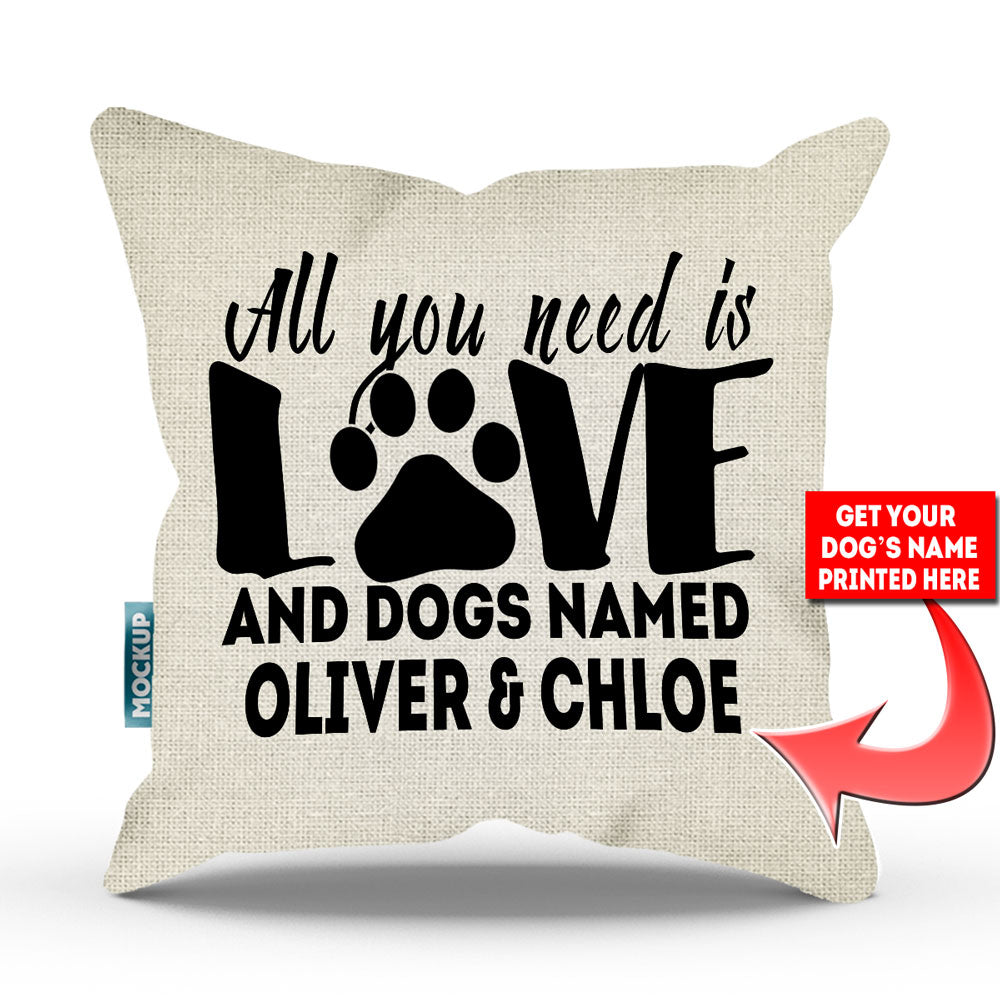 All You Need is Love and a Dog Named Personalized Throw Pillow Cover 18 x 18