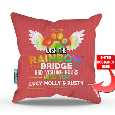 pink pillow cover with text "wish the rainbow bridge had visiting hours, miss you lucy, molly, and rusty"